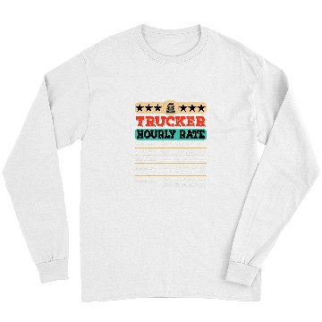 Discover Funny Trucker Hourly Rate Joke Distressed Labor Union Rate Long Sleeves