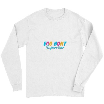 Discover Egg Hunt Supervisor Easter Funny Egg Hunting Long Sleeves