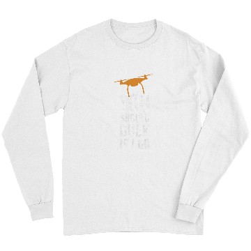Discover You Should Duck If I Do Commercial Drone Drone Drone Pilot Long Sleeves