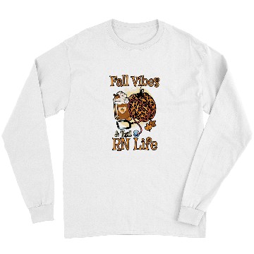 Discover Fall Vibes That RN Life Registered nurses Nursing Life Long Sleeves
