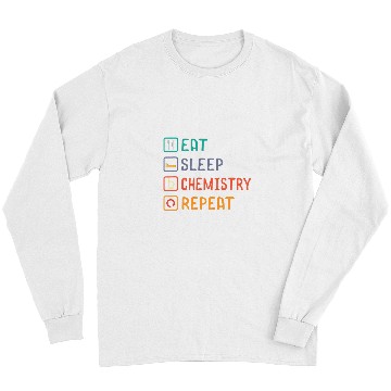 Discover Eat Sleep Chemistry Repeat Science Day Experiment Education Long Sleeves