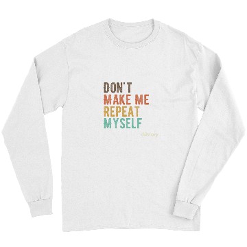 Discover Funny History Pun Quotes History Teacher History Buff Long Sleeves