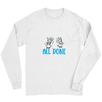 Discover All Done Sign Language Speech Pathology SPED Teacher Long Sleeves