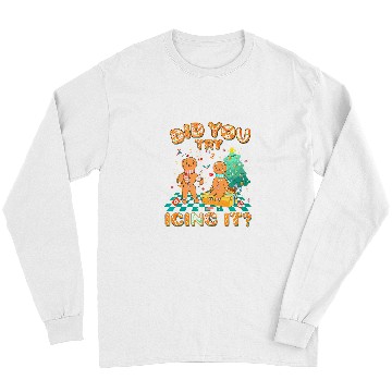 Discover did you try icing it gingerbread nurses christmas squad Long Sleeves