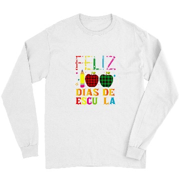 Discover Feliz 100 Dias De Escuela Spanish Teacher 100 Days School Long Sleeves