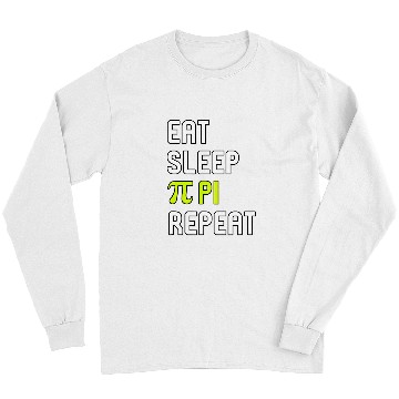 Discover Eat Sleep Pi Repeat Inspirational Math Student Teacher Long Sleeves