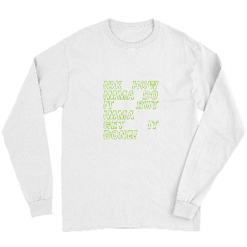 Discover funny inspirational humor motivating quote student work Long Sleeves