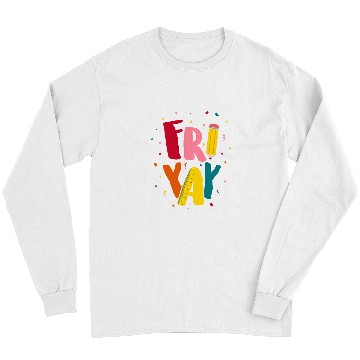 Discover FriYay Happy Friday Lover Funny Teacher Student Long Sleeves