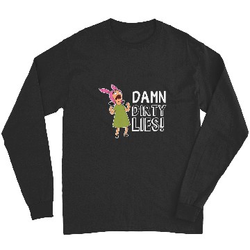 Discover Bobs Burgers Louise Belcher Damn dirtyss Lies Long Sleeves