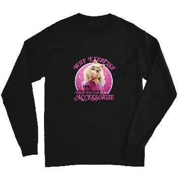 Discover Disney The Muppets Miss Piggy Why Exercise Accessorize Long Sleeves