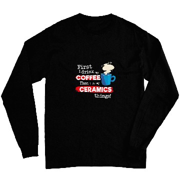 Discover Coffee Fun Pottery Ceramics Clay Saying But First Coffee Phrase Long Sleeves