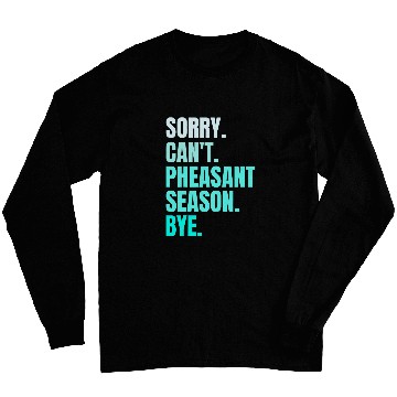 Discover Sorry Cant Pheasant Season Bye Retro Pheasant Hunting Bird Long Sleeves
