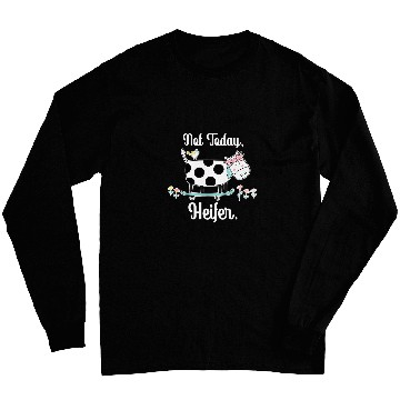 Discover Cow Lover Not Today Heifer Long Sleeves