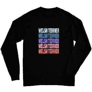 Discover Funny Modern Repeated Text Design Welsh Terrier Long Sleeves