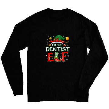 Discover Im The dentists Elf Fun Christmas Dental Tech Long Sleeves