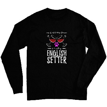 Discover English Setter Dog Mom for Wines Lover Long Sleeves