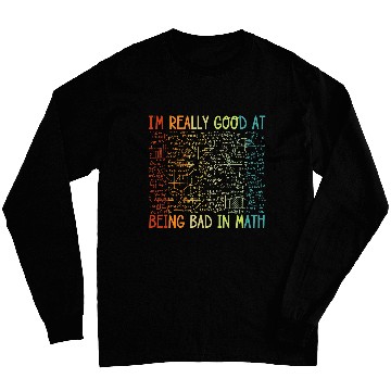Discover Funny Bad in Math Sarcastic Math College Students Long Sleeves