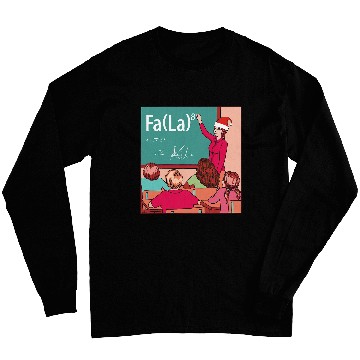 Discover Funny Fa La La Classroom Christmas Carol Math Teacher Long Sleeves