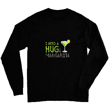 Discover I Need A Huge Margarita Illustration Long Sleeves
