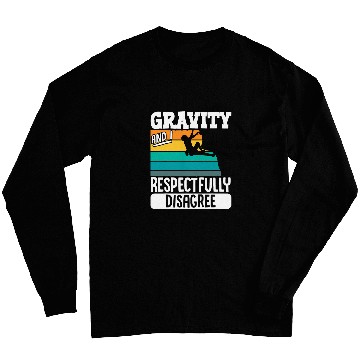 Discover Gravity And I Respectfully Disagree Rock Climbing Climber Long Sleeves