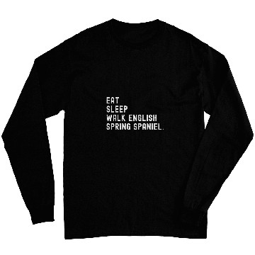 Discover Eat Sleep Walk English Spring Spaniel Dog Owner Long Sleeves