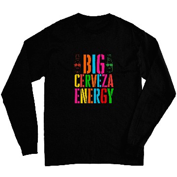 Discover Big Cerveza Energy Cinco De Mayo s Funny Bartender Beer Long Sleeves