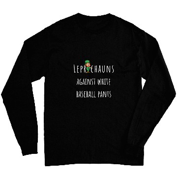 Discover Leprechauns against white baseball pants Softball slogan Long Sleeves