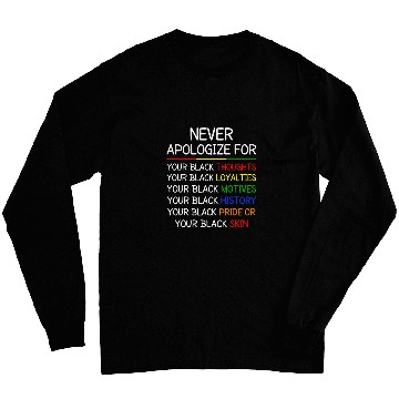 Discover Never Apologize For Your Blackness Black History Month 3 Long Sleeves