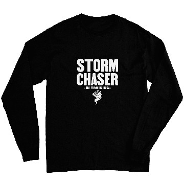 Discover Storm Chaser In Training Future Meteorologist Tornado Long Sleeves