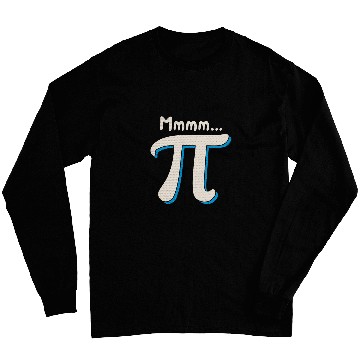 Discover Mmmm Pi Day Math Pun Funny Algebra and Pie Lover Humor Gift Long Sleeves