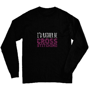 Discover Id Rather Be Cross Stitch Needlepoint Art XStitching Long Sleeves