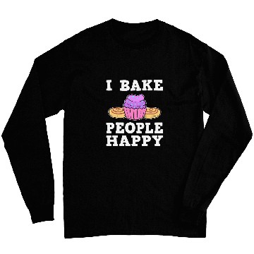 Discover I Bake People Happy Pastry Chef Long Sleeves
