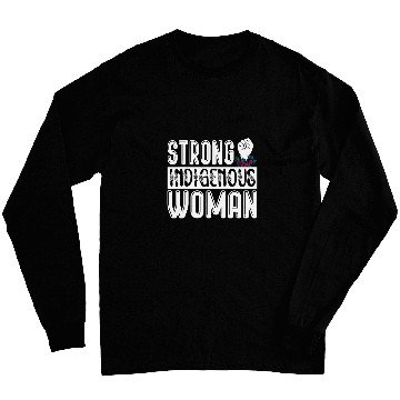 Discover Native American Strong Indigenous Woman Long Sleeves