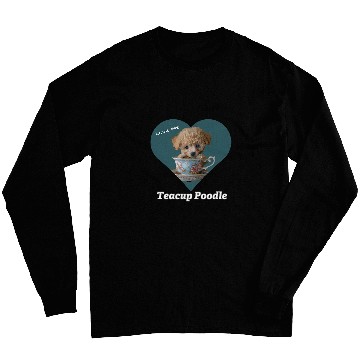 Discover Love me Teacup Poodle Long Sleeves