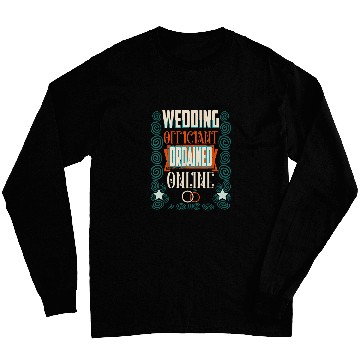 Discover Wedding Officiant Instructs Internet Ordained Minister Gift Long Sleeves