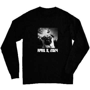 Discover Pug Taking Selfie Totality 04 08 24 Total Solar Eclipse 2024 Long Sleeves