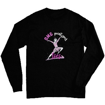 Discover Omg Point Your Toes Ballet Dancing Funny Dance Teacher Long Sleeves