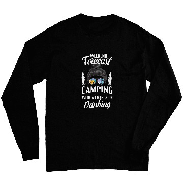 Discover Weekend forecast camping with a chance of drinking Long Sleeves