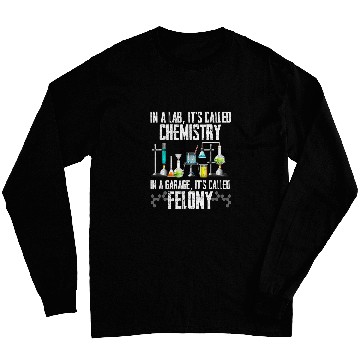 Discover In A Lab Its Called Chemistry Science Funny Sarcastic Long Sleeves
