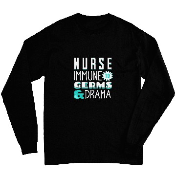 Discover nurses Immune From Germs 2Drama 2Nursing nurses Week Long Sleeves