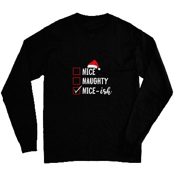 Discover xmass Nice Naughty NiceIsh Christmas List Long Sleeves