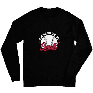 Discover Youre Killin Me Smalls Softball Player Long Sleeves