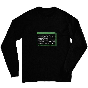 Discover Be Nice To Me Awesome Computer Technician Computer Repairman Long Sleeves