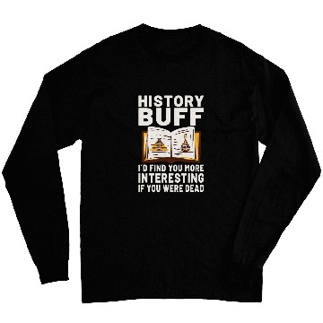 Discover History Teacher Student History Professor History Buff Long Sleeves
