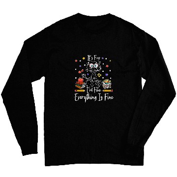 Discover Its Fine Im Fine Everything Is Fine Funny black cats Teacher Long Sleeves