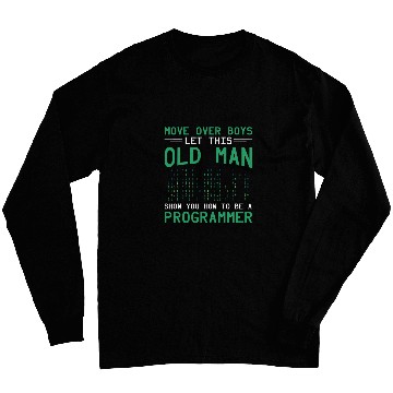 Discover Binary Coding Programmer Let This Old Man Binary Code Long Sleeves