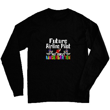Discover Funny Kindergarten Back To School Future Airline Pilot Long Sleeves