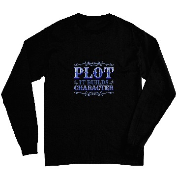 Discover Reading Teacher Plot It Builds Character Long Sleeves