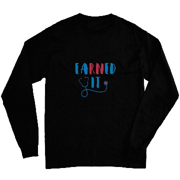 Discover Funny RN Nursing Student Graduation EaRNed It 1 Long Sleeves