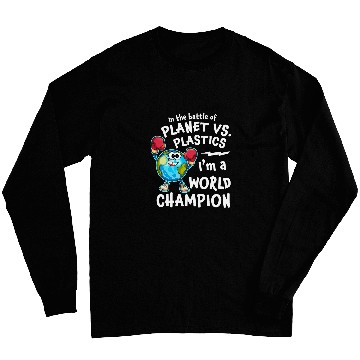 Discover Earth Day Planet vs Plastics World Champion Cute Long Sleeves